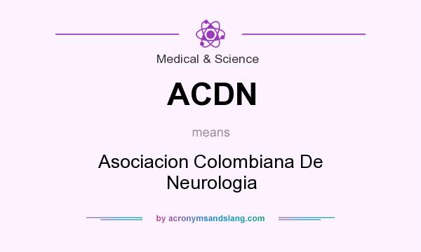 What does ACDN mean? It stands for Asociacion Colombiana De Neurologia