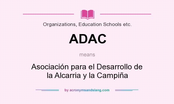 What does ADAC mean? It stands for Asociación para el Desarrollo de la Alcarria y la Campiña