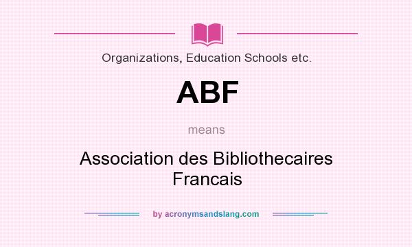 What does ABF mean? It stands for Association des Bibliothecaires Francais