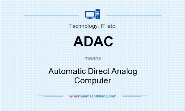 What does ADAC mean? It stands for Automatic Direct Analog Computer