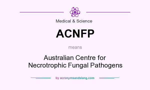 What does ACNFP mean? It stands for Australian Centre for Necrotrophic Fungal Pathogens