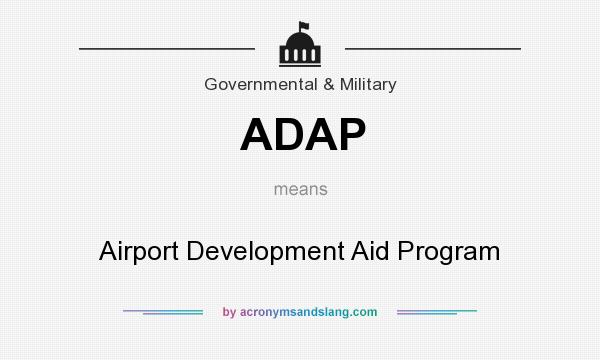 What does ADAP mean? It stands for Airport Development Aid Program