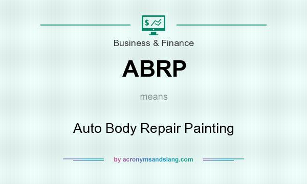 What does ABRP mean? It stands for Auto Body Repair Painting