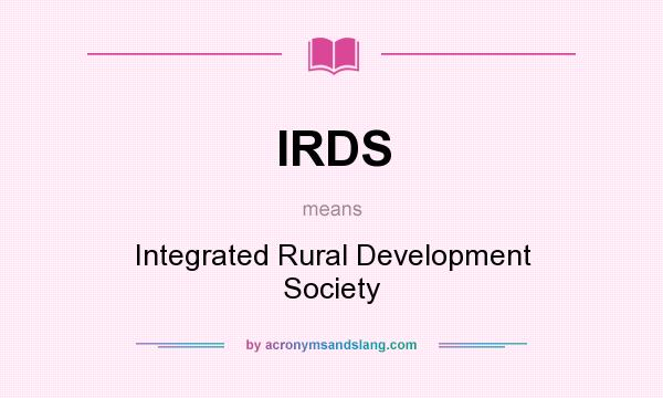 What does IRDS mean? It stands for Integrated Rural Development Society