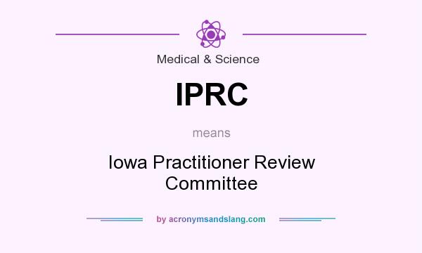 What does IPRC mean? It stands for Iowa Practitioner Review Committee