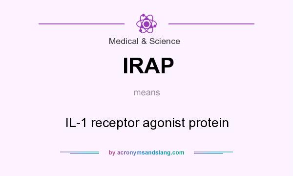 What does IRAP mean? It stands for IL-1 receptor agonist protein
