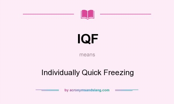 What does IQF mean? It stands for Individually Quick Freezing