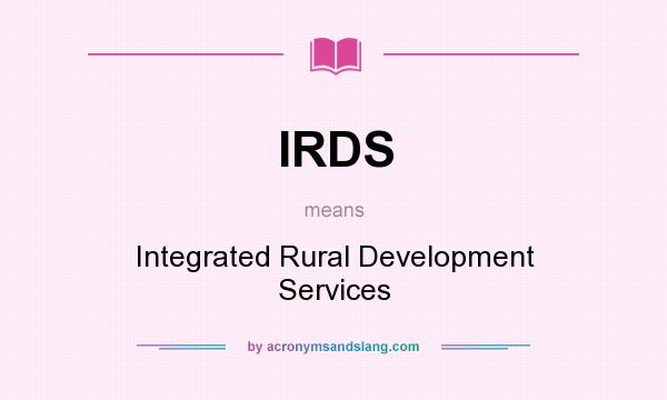 What does IRDS mean? It stands for Integrated Rural Development Services