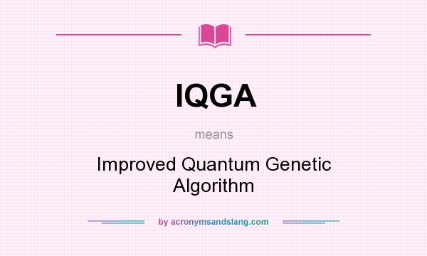 What does IQGA mean? It stands for Improved Quantum Genetic Algorithm