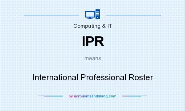 What does IPR mean? It stands for International Professional Roster