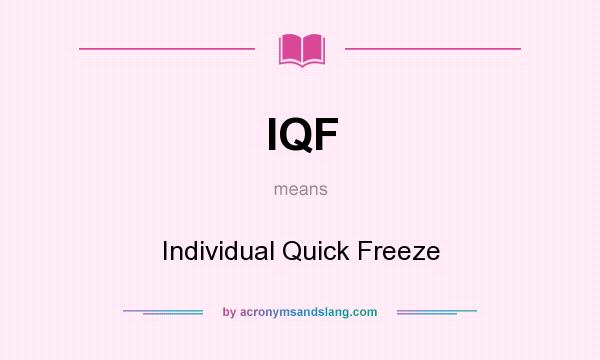 What does IQF mean? It stands for Individual Quick Freeze