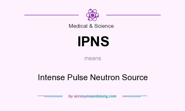 What does IPNS mean? It stands for Intense Pulse Neutron Source