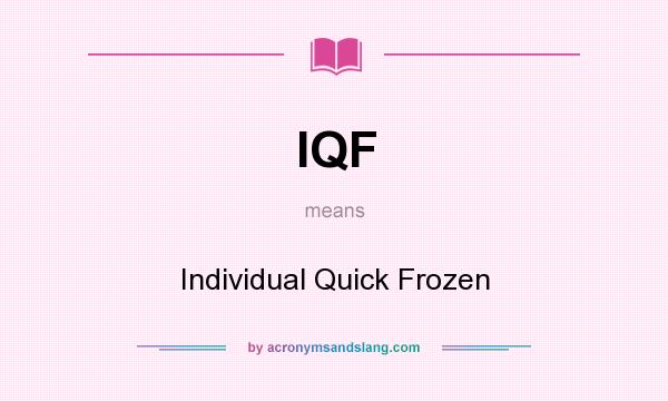 What does IQF mean? It stands for Individual Quick Frozen
