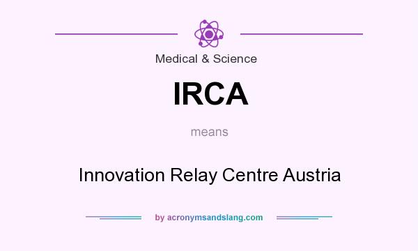 What does IRCA mean? It stands for Innovation Relay Centre Austria