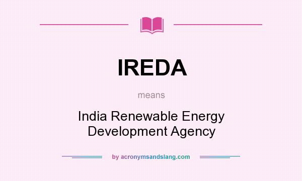 What does IREDA mean? It stands for India Renewable Energy Development Agency