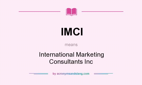 What does IMCI mean? It stands for International Marketing Consultants Inc