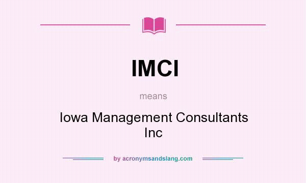 What does IMCI mean? It stands for Iowa Management Consultants Inc