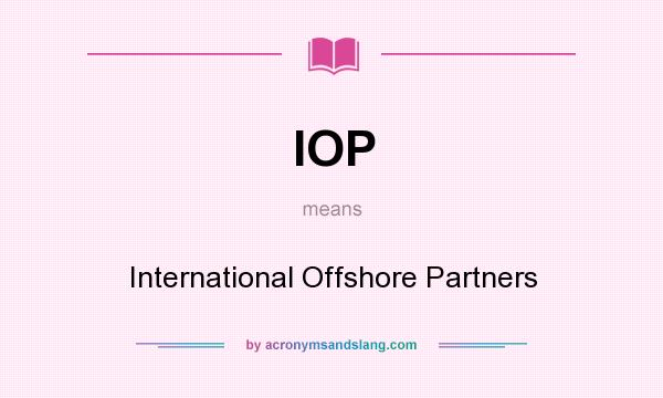 What does IOP mean? It stands for International Offshore Partners