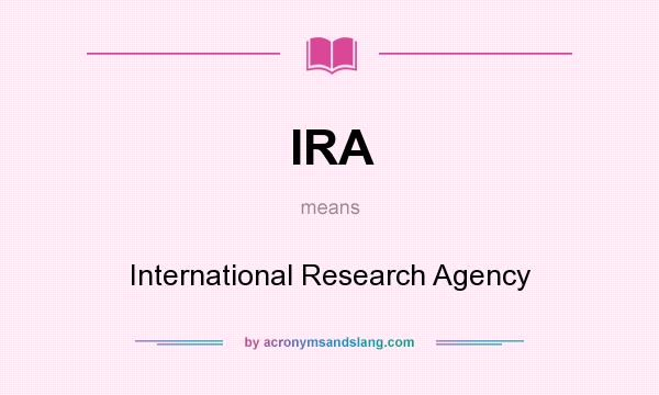 What does IRA mean? It stands for International Research Agency