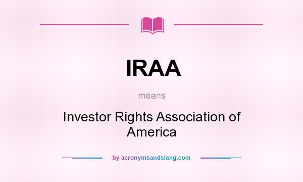 What does IRAA mean? It stands for Investor Rights Association of America