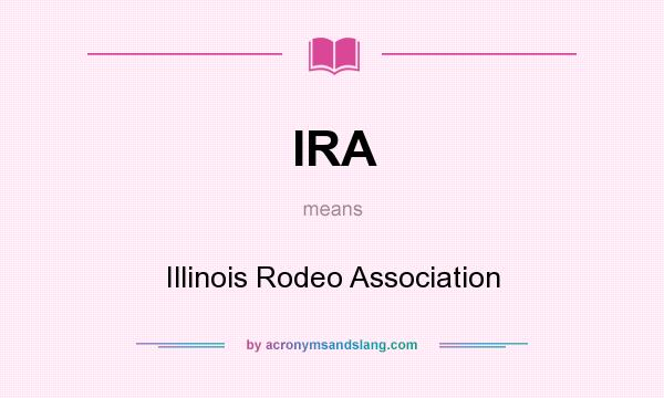 What does IRA mean? It stands for Illinois Rodeo Association