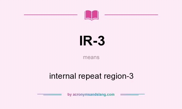What does IR-3 mean? It stands for internal repeat region-3