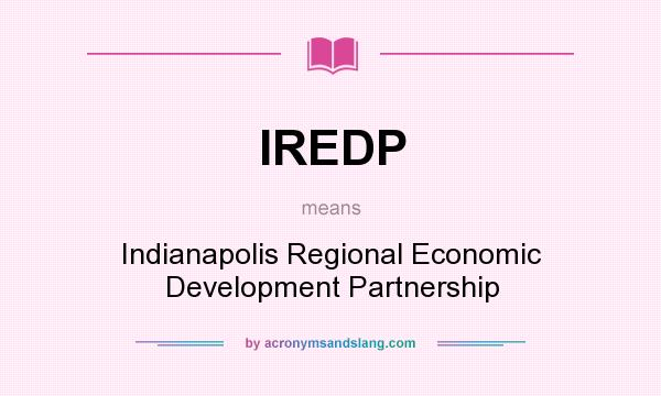 What does IREDP mean? It stands for Indianapolis Regional Economic Development Partnership