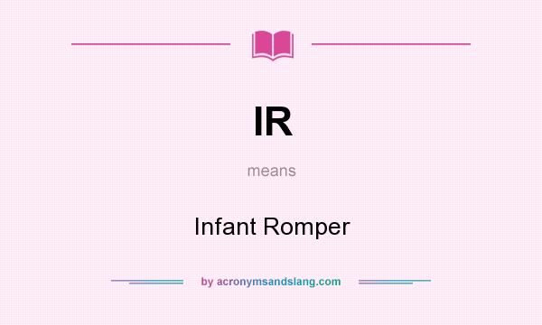 What does IR mean? It stands for Infant Romper