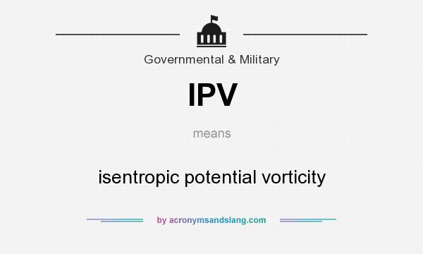What does IPV mean? It stands for isentropic potential vorticity