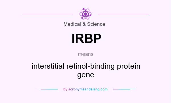 What does IRBP mean? It stands for interstitial retinol-binding protein gene