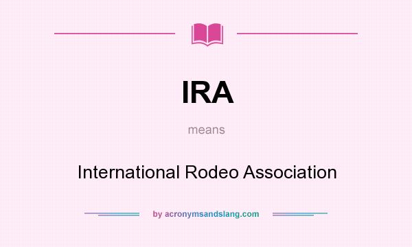 What does IRA mean? It stands for International Rodeo Association