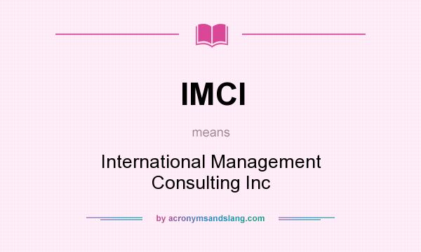 What does IMCI mean? It stands for International Management Consulting Inc