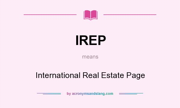 What does IREP mean? It stands for International Real Estate Page