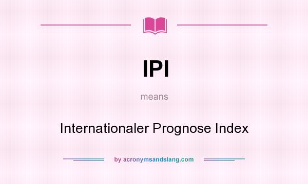 What does IPI mean? It stands for Internationaler Prognose Index