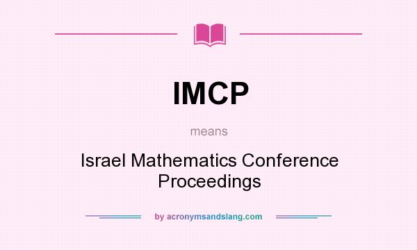 What does IMCP mean? It stands for Israel Mathematics Conference Proceedings