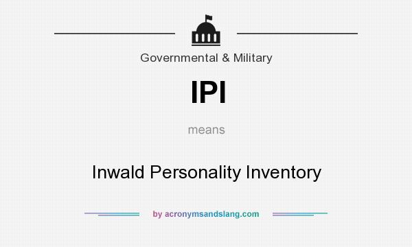 What does IPI mean? It stands for Inwald Personality Inventory