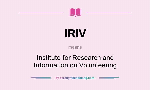 What does IRIV mean? It stands for Institute for Research and Information on Volunteering