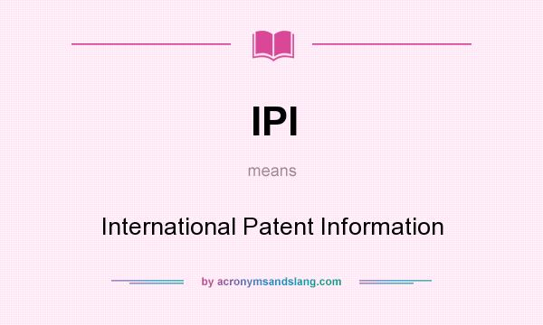 What does IPI mean? It stands for International Patent Information