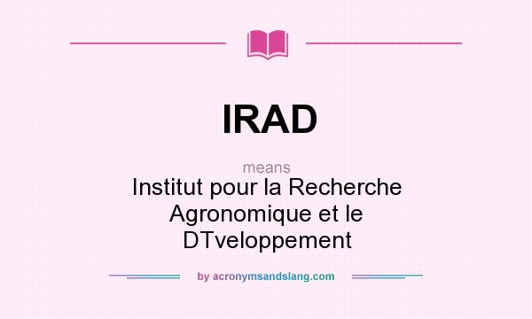 What does IRAD mean? It stands for Institut pour la Recherche Agronomique et le DTveloppement