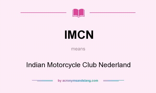 What does IMCN mean? It stands for Indian Motorcycle Club Nederland
