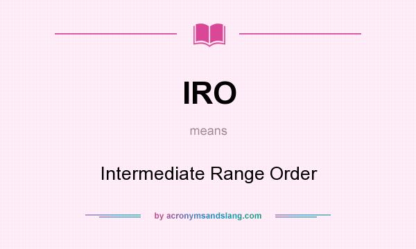 What does IRO mean? It stands for Intermediate Range Order