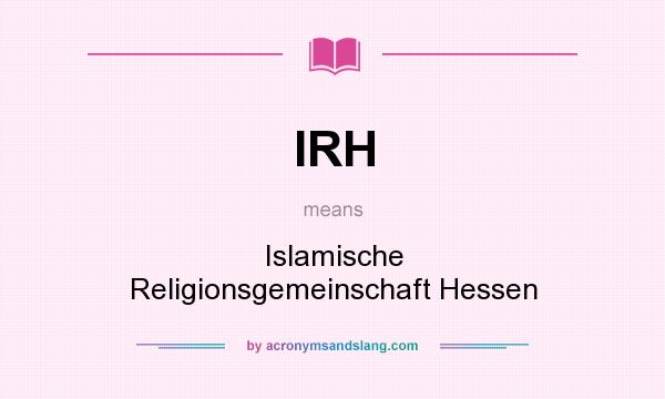 What does IRH mean? It stands for Islamische Religionsgemeinschaft Hessen