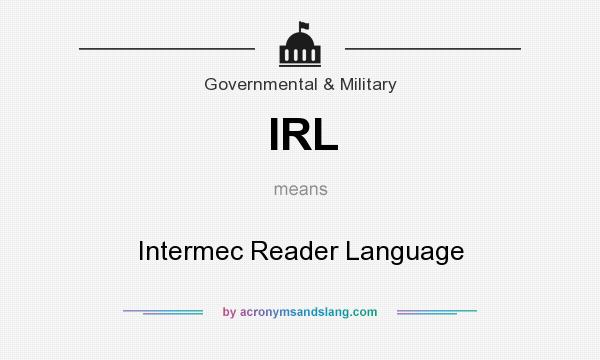 What does IRL mean? It stands for Intermec Reader Language