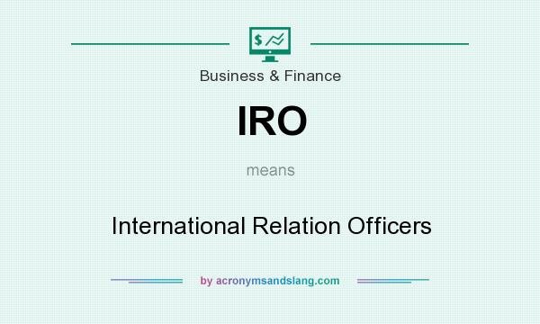 What does IRO mean? It stands for International Relation Officers