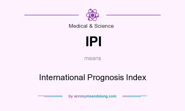 What does IPI mean? It stands for International Prognosis Index