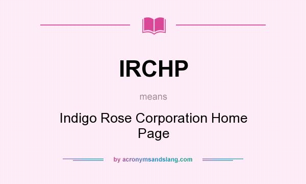 What does IRCHP mean? It stands for Indigo Rose Corporation Home Page