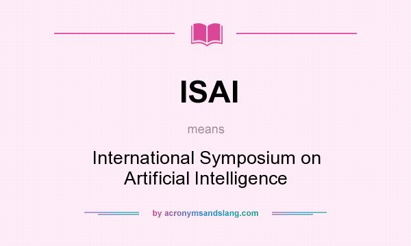 What does ISAI mean? It stands for International Symposium on Artificial Intelligence