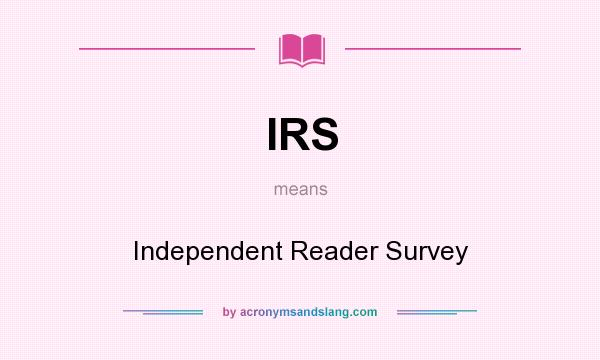 What does IRS mean? It stands for Independent Reader Survey