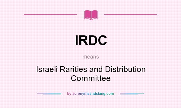 What does IRDC mean? It stands for Israeli Rarities and Distribution Committee