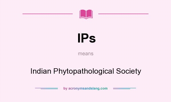 What does IPs mean? It stands for Indian Phytopathological Society